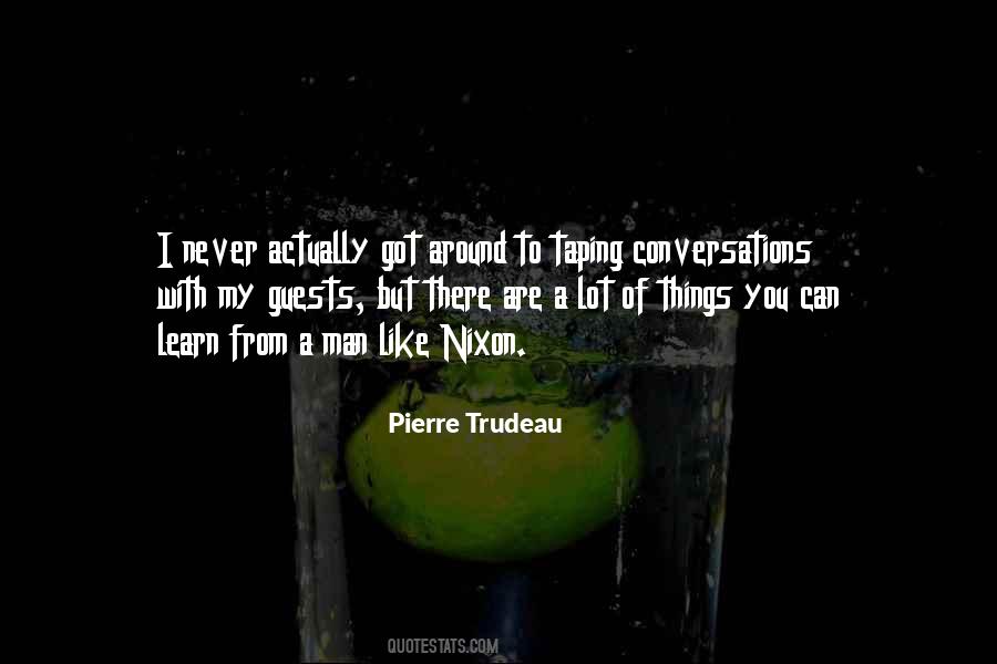 Quotes About Pierre Trudeau #228951