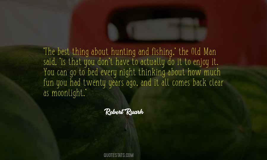 Robert Ruark Hunting Quotes #1817361