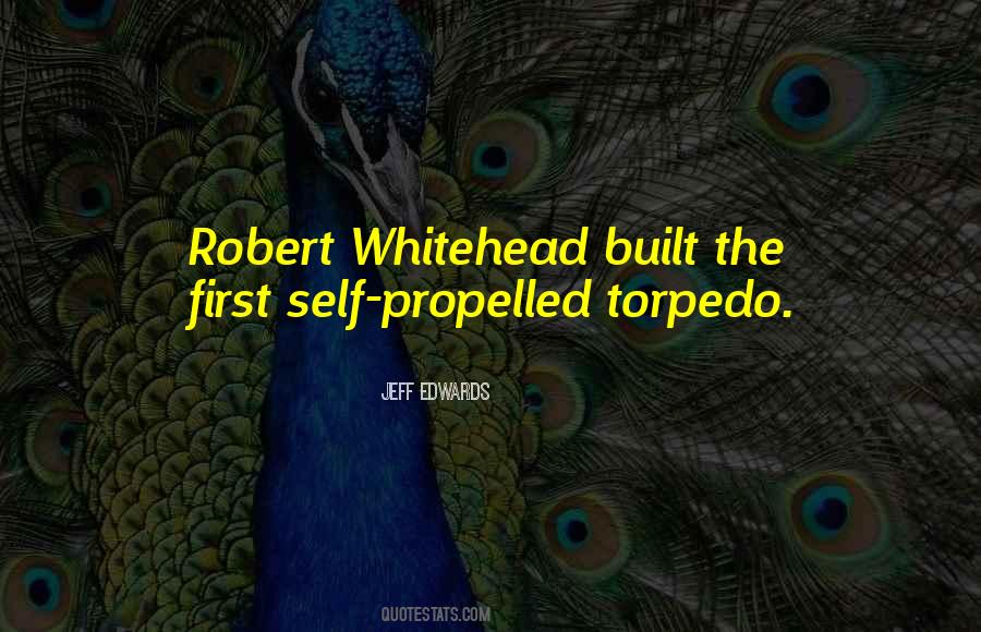 Robert Whitehead Quotes #1743967