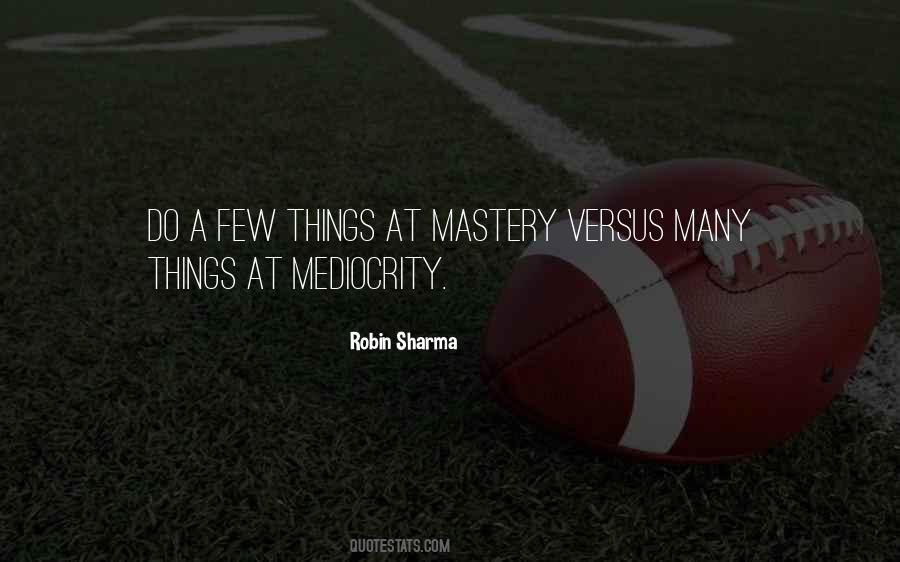 Robin Sharma Mastery Quotes #21608