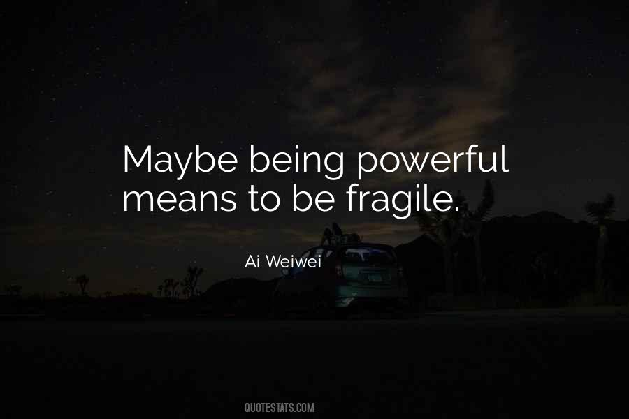 Quotes About Being Fragile #1270784
