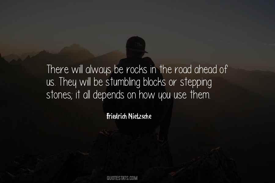 Rocks In The Road Ahead Of Us Quotes #1420022