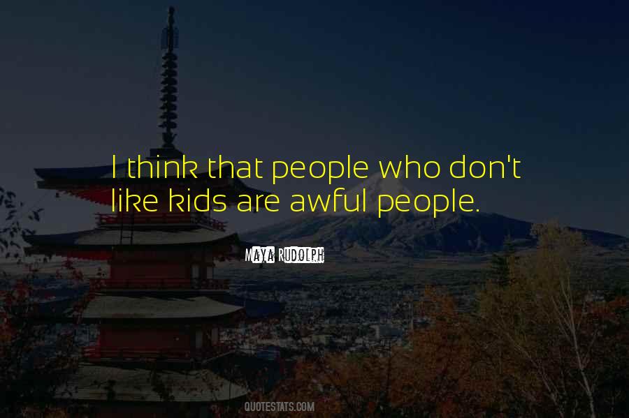 Quotes About Awful People #1740257