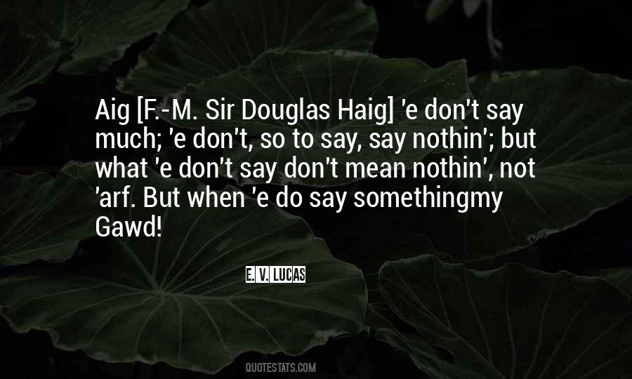 Quotes About Douglas Haig #425120