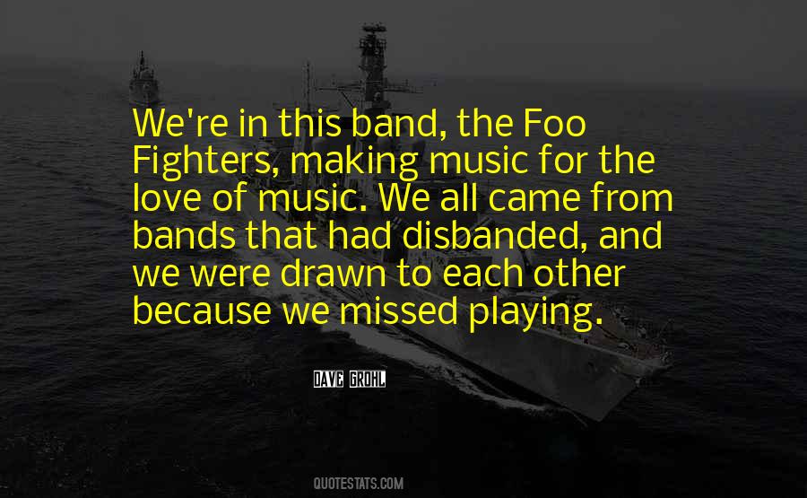 Quotes About Foo Fighters #125082