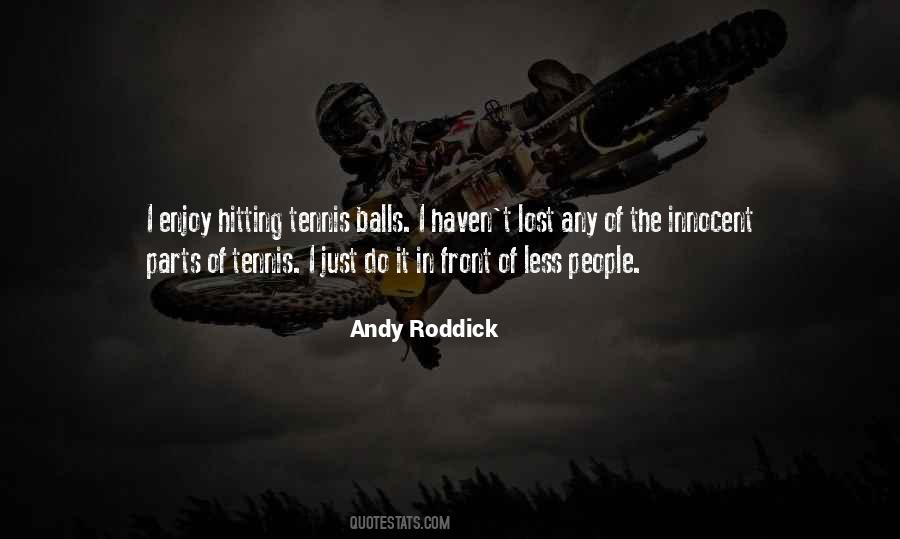 Roddick Quotes #156682