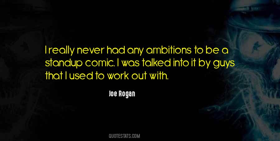 Rogan Quotes #63602