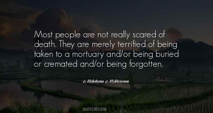 Quotes About Being Scared To Death #1489897