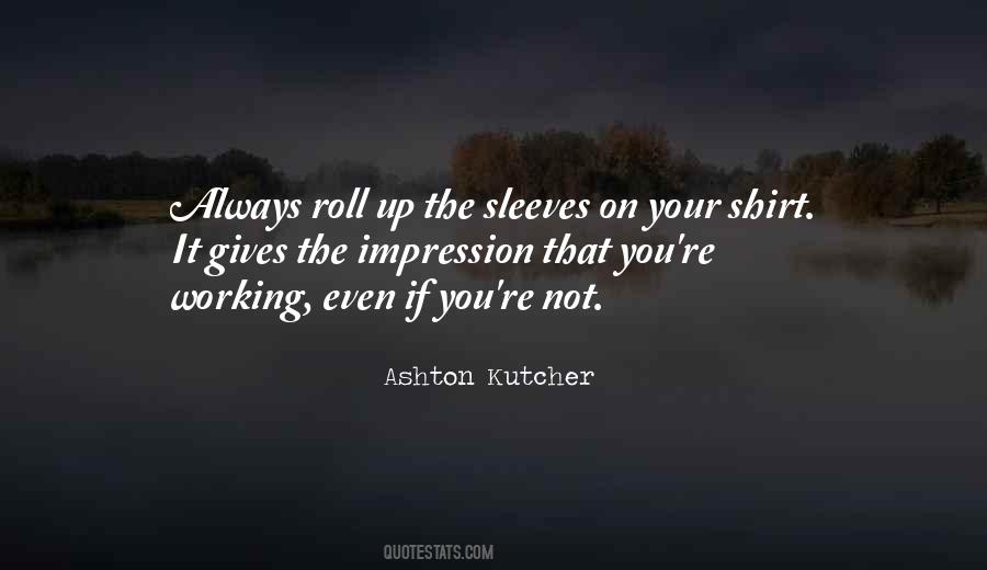 Roll Up Sleeves Quotes #862391