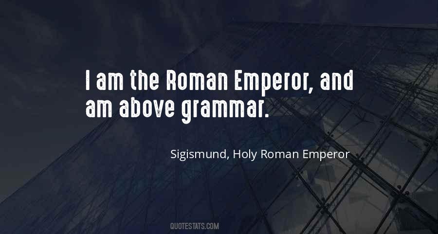 Roman Emperor Quotes #500216