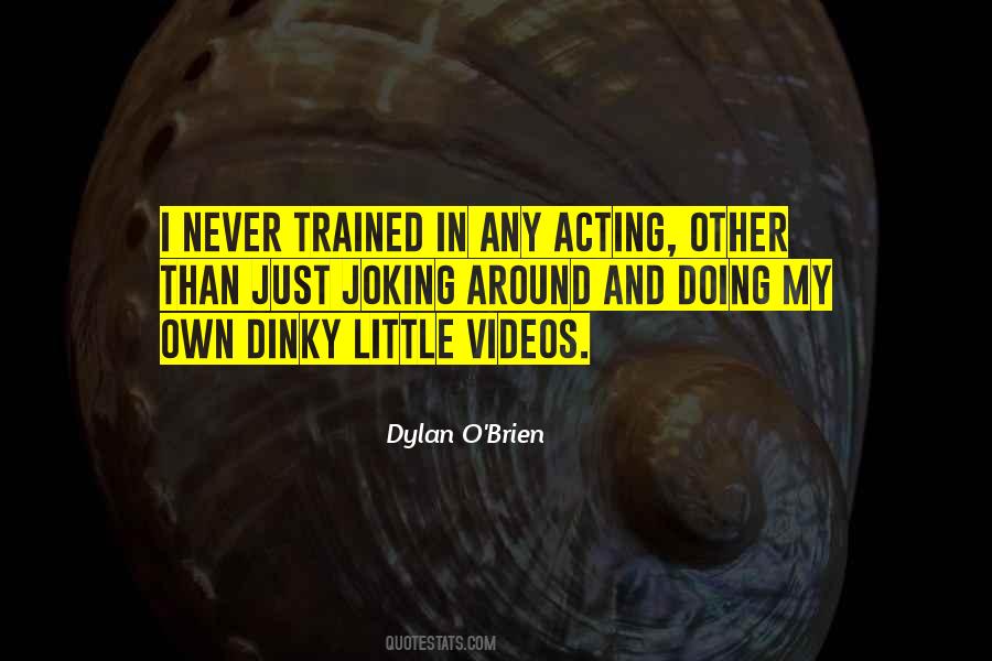 Quotes About Dylan O'brien #1037761