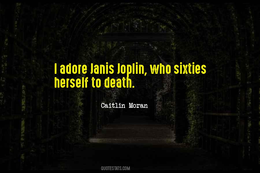 Quotes About Janis Joplin #1824414