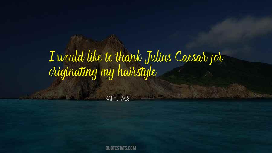 Quotes About Julius Caesar #1002355