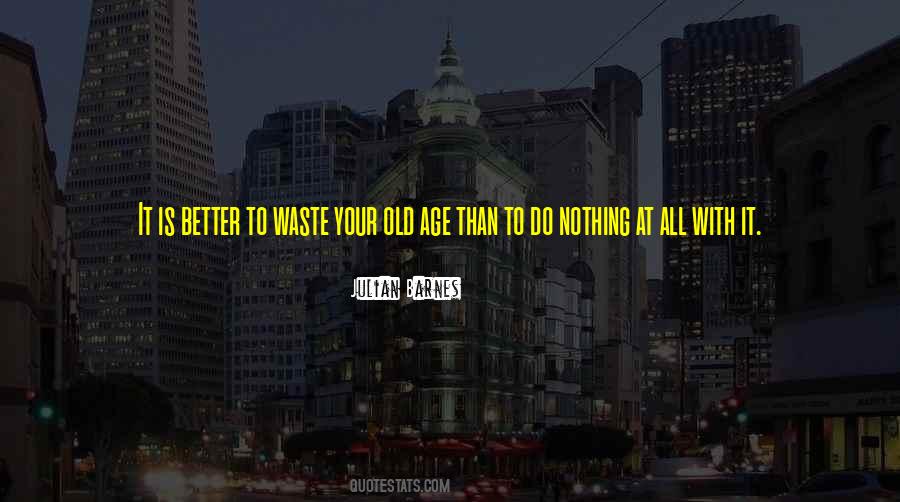 Quotes About Better With Age #1090793