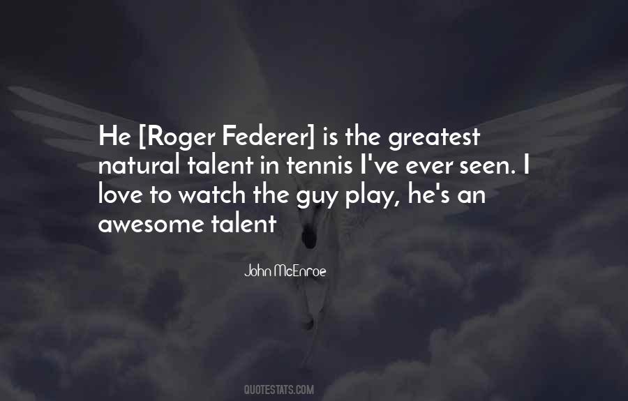 Quotes About Roger Federer #1229793