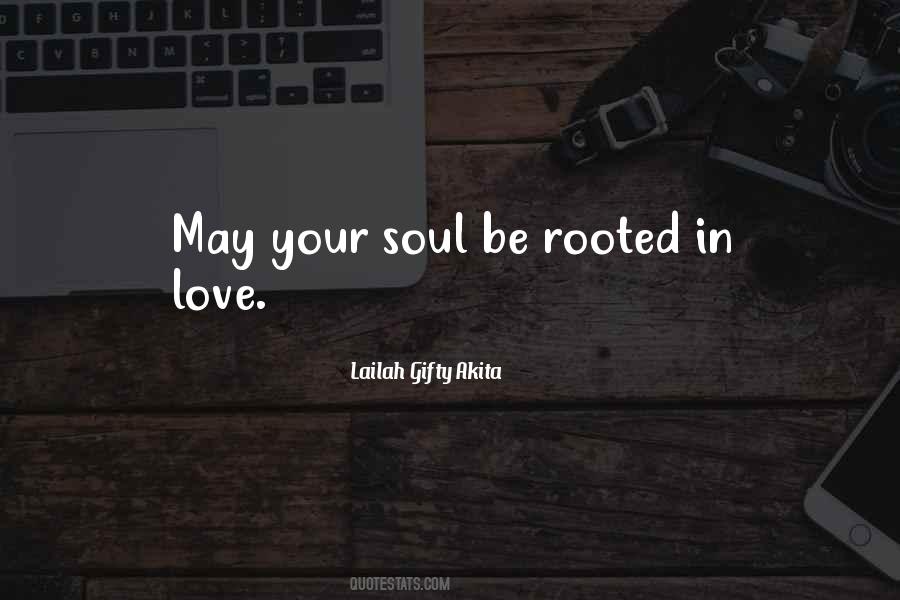 Rooted In Love Quotes #1580292