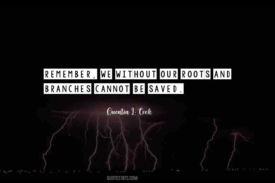 Roots Branches Quotes #1028705