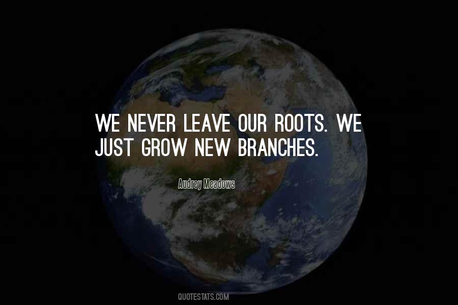 Roots Branches Quotes #911743