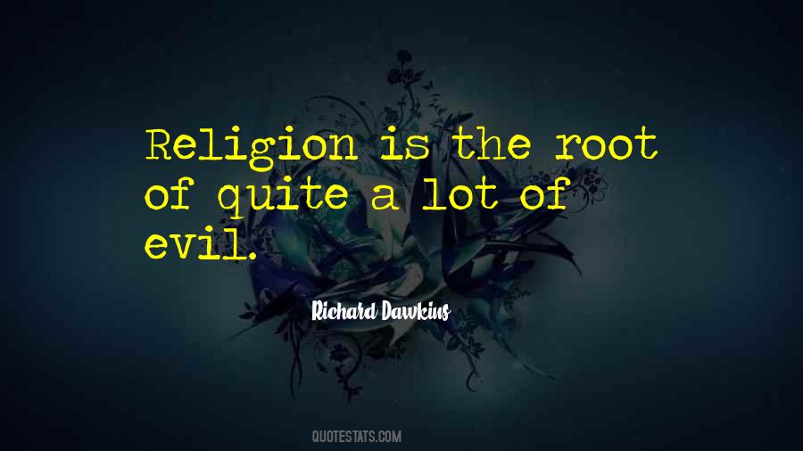 Roots Of Evil Quotes #1293481