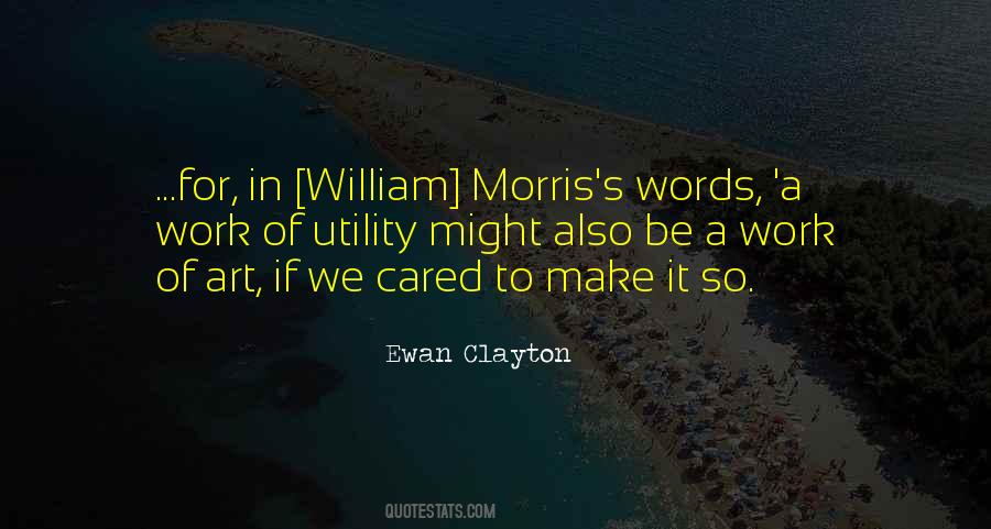 Quotes About William Morris #1264392