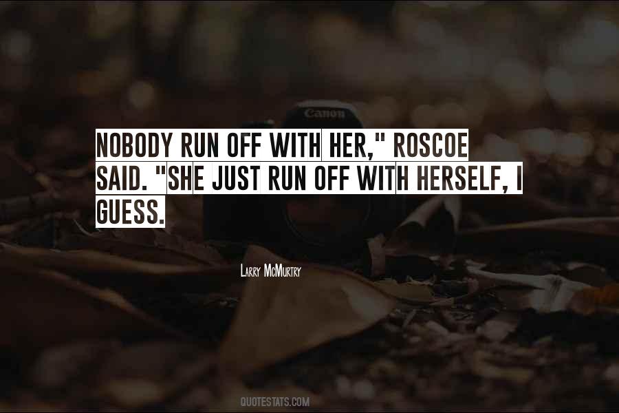 Roscoe Quotes #1253362