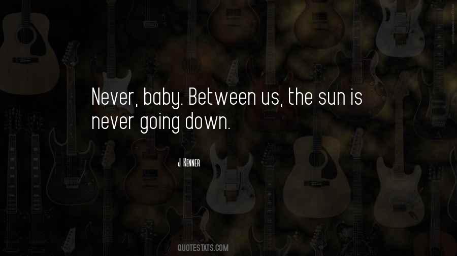Quotes About Sun Going Down #444231