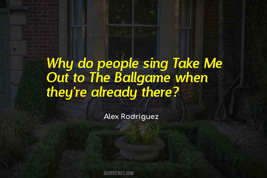 Quotes About Alex Rodriguez #1095021