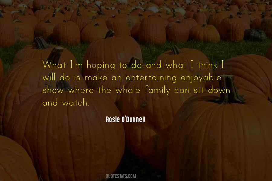 Rosie O Donnell Quotes #1240362
