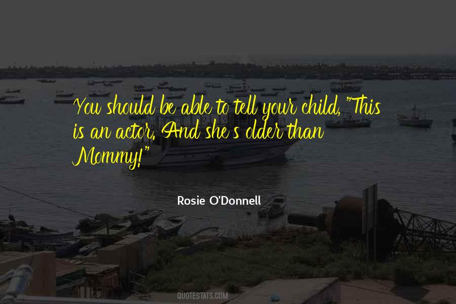 Rosie O Donnell Quotes #722258