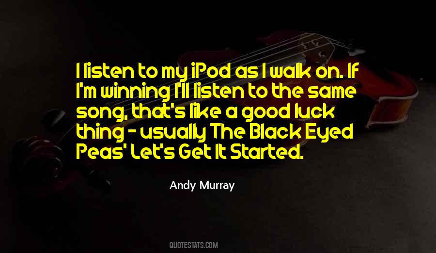 Quotes About Black Eyed Peas #782197