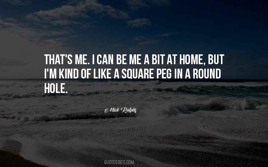 Round Hole Square Peg Quotes #1391184