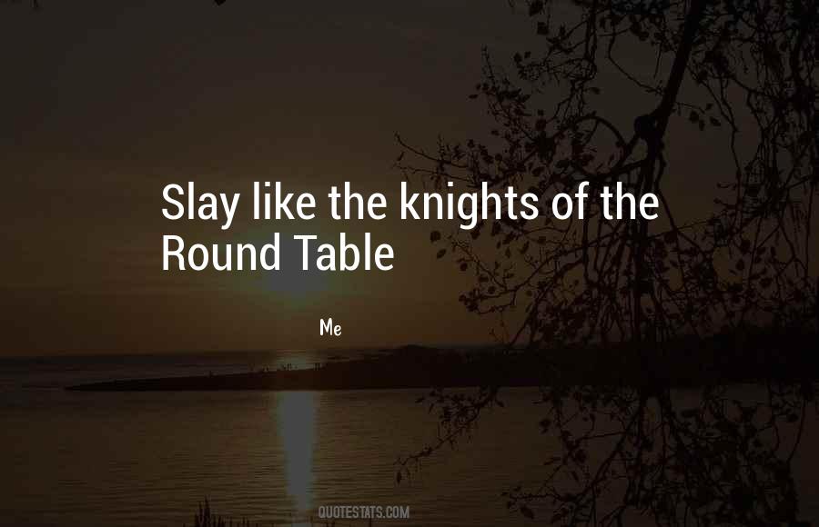 Round Table Quotes #245148