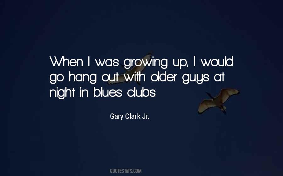 Quotes About Gary Clark Jr #391971