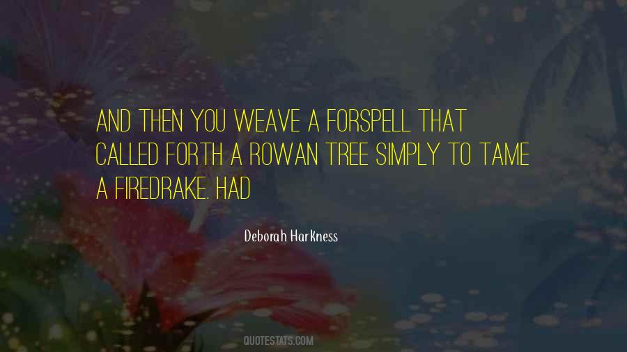 Rowan Tree Quotes #1814040