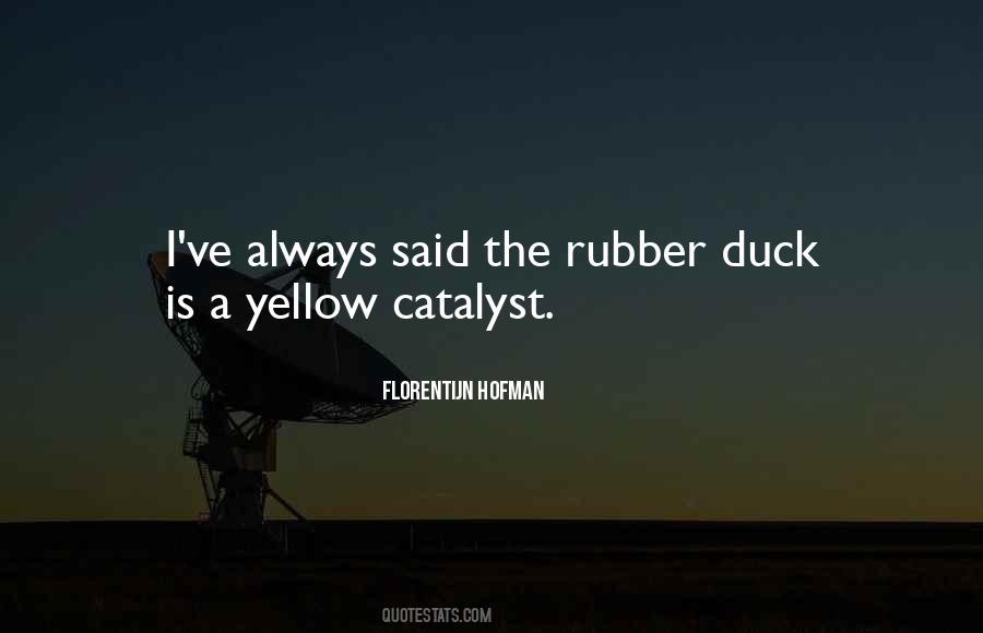 Rubber Duck Quotes #1060235