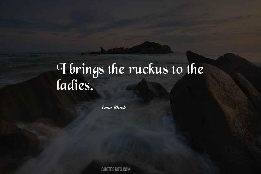 Ruckus Quotes #651661