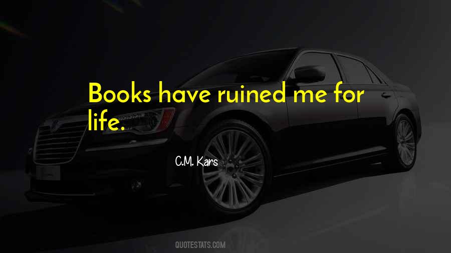 Ruined Your Life Quotes #657214