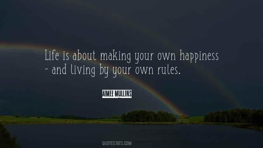 Rules For Happiness Quotes #1062431