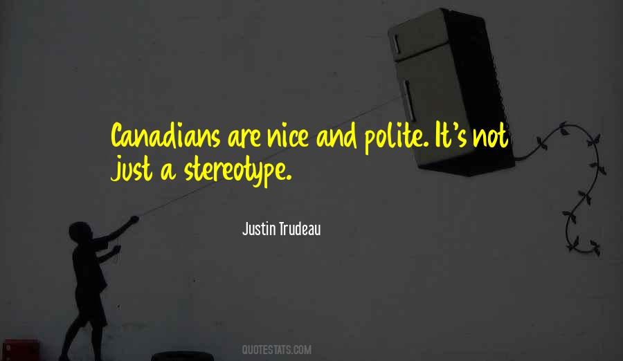 Quotes About Justin Trudeau #46926