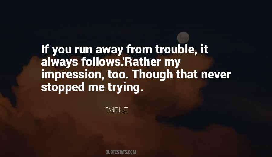 Run Away From Me Quotes #27982