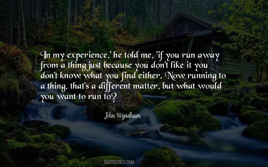 Run Away From Me Quotes #384776