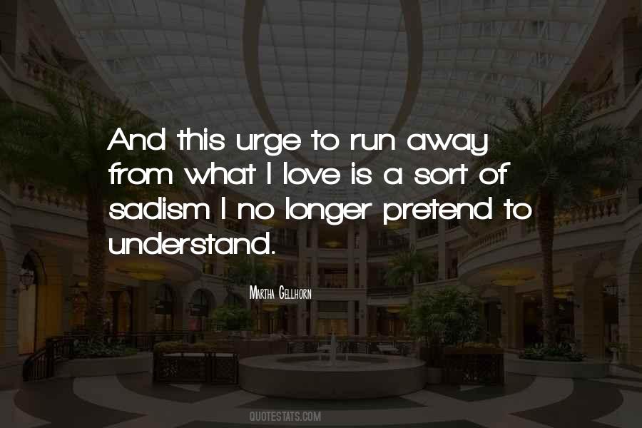 Run Away Love Quotes #473597 Run Away Love Quotes #473597