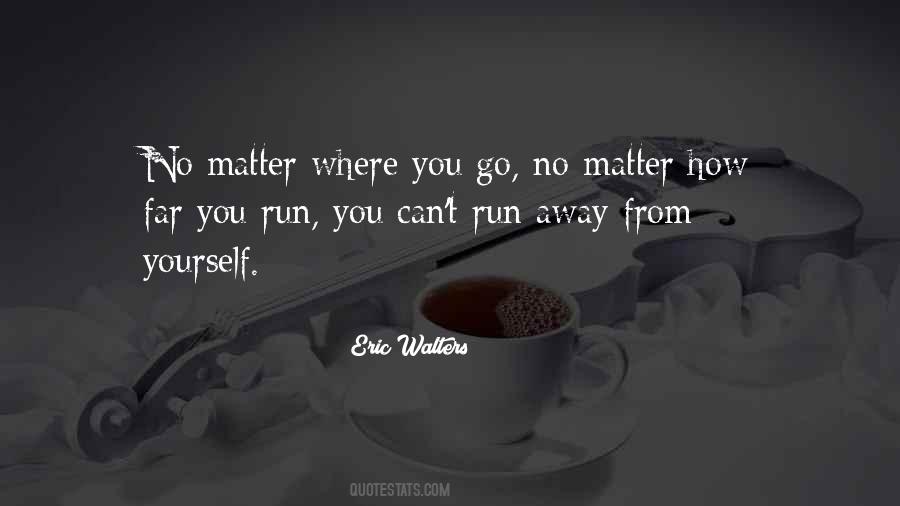 Run Eric Walters Quotes #1663085