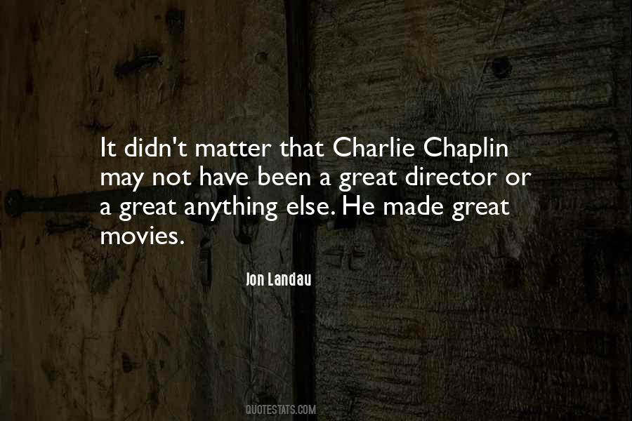 Quotes About Charlie Chaplin #1702995