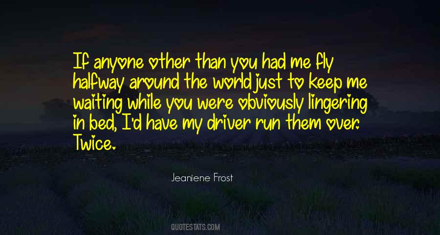 Run Over Me Quotes #1708276