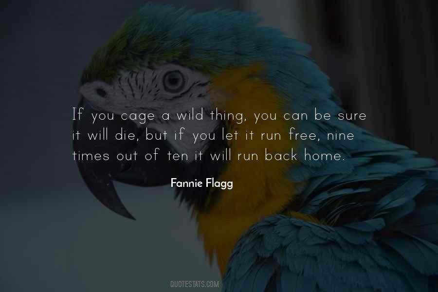 Run Wild And Free Quotes #1118860