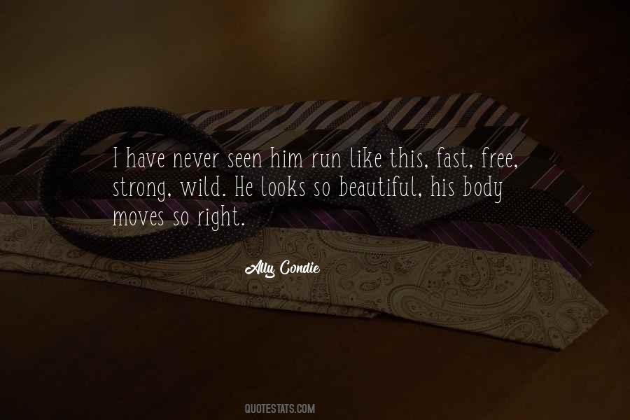 Run Wild And Free Quotes #792112