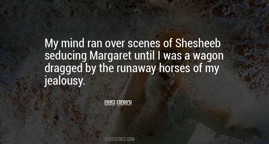 Runaway Horses Quotes #1724239