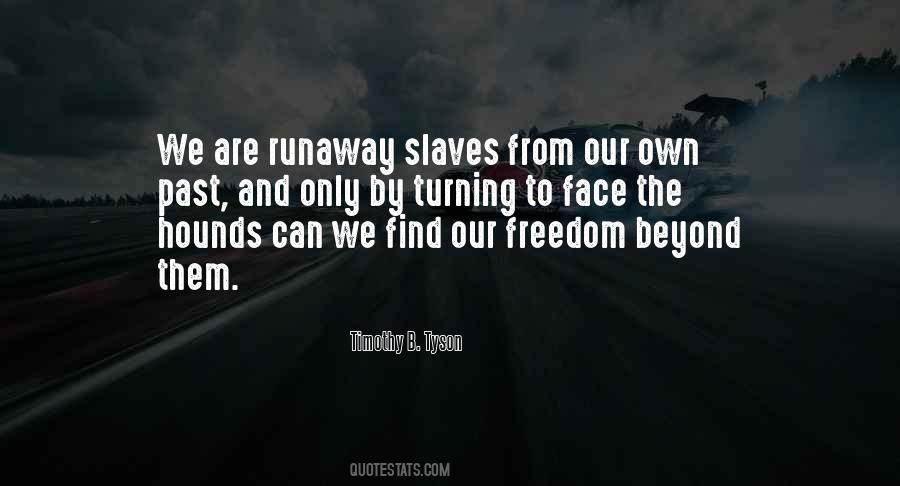 Runaway Slave Quotes #50345