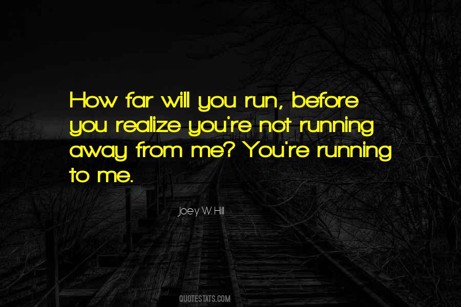 Running Away Love Quotes #1757189